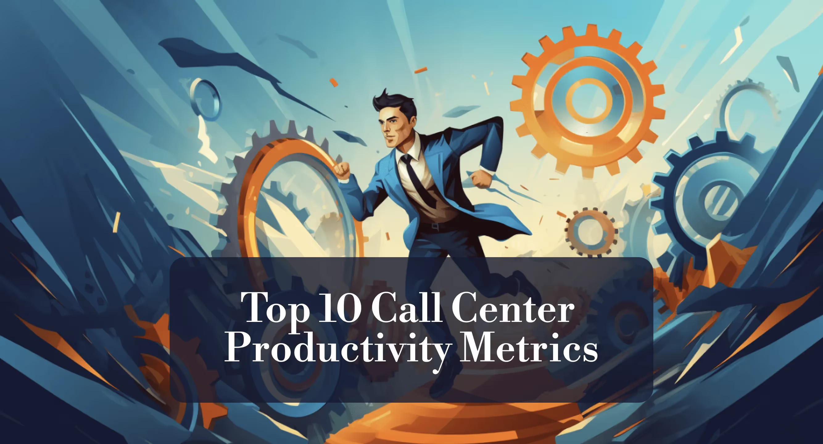 10 Best Call Center Productivity Metrics To Measure Agent Performance