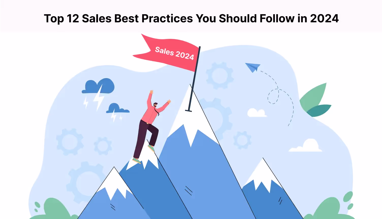 What Are The Top 12 Sales Best Practices You Should Follow in 2024?