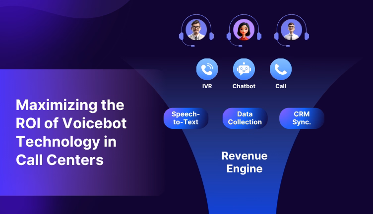 Achieving Higher ROI in Call Centers with Voicebot Technology