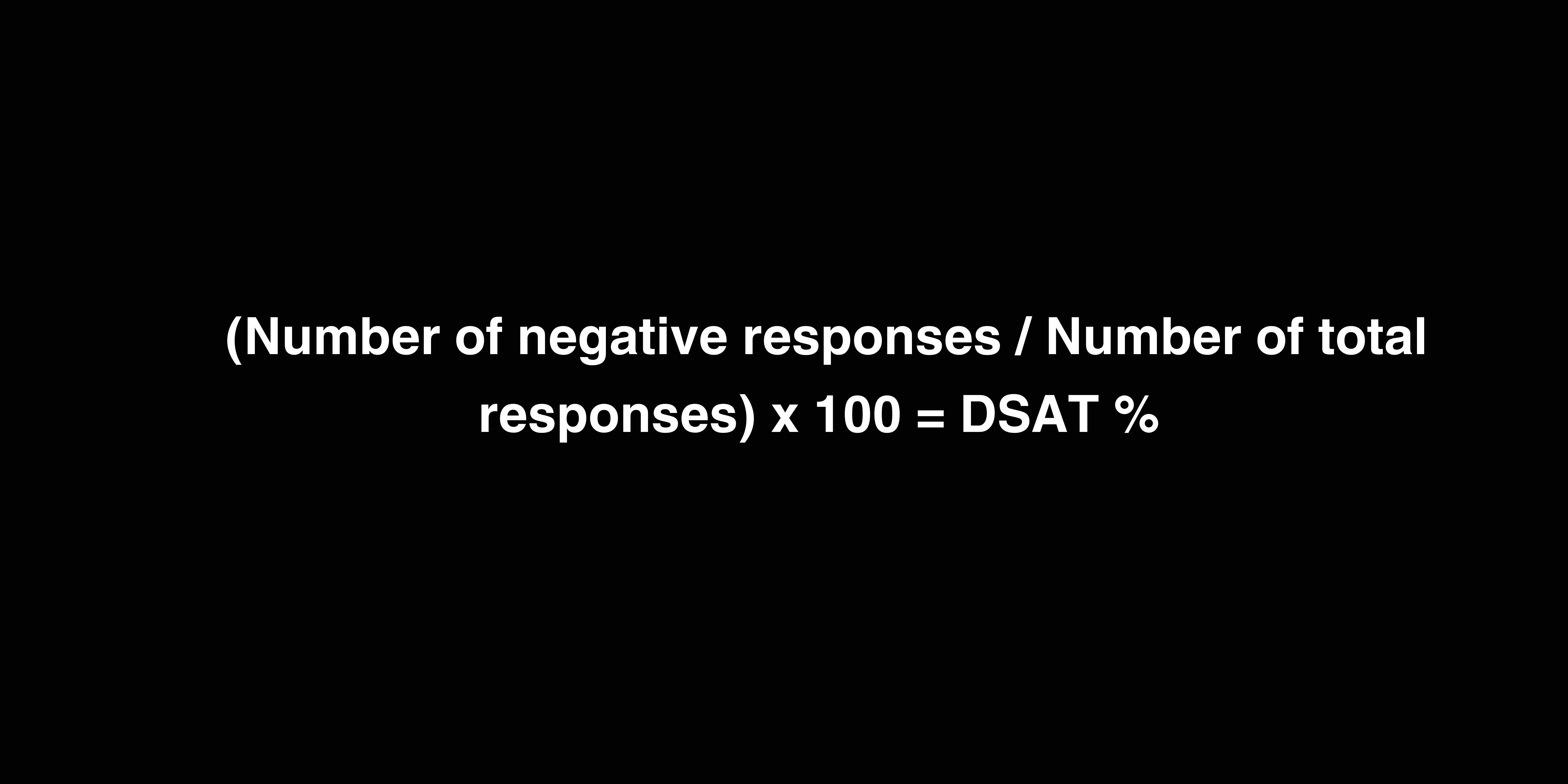 Customer dissatisfaction or dsat score calculation